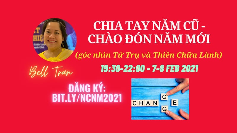 CHIA TAY NĂM CŨ - CHÀO ĐÓN NĂM MỚI dưới góc nhìn Tứ Trụ & Thiền Chữa Lành