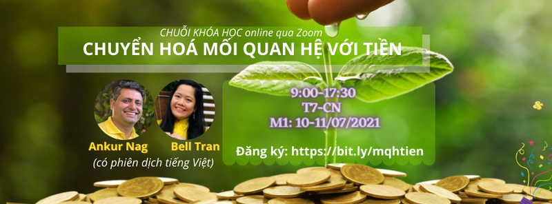 Chuỗi Khóa Học: CHUYỂN HÓA MỐI QUAN HỆ VỚI TIỀN - 10-11/7/2021