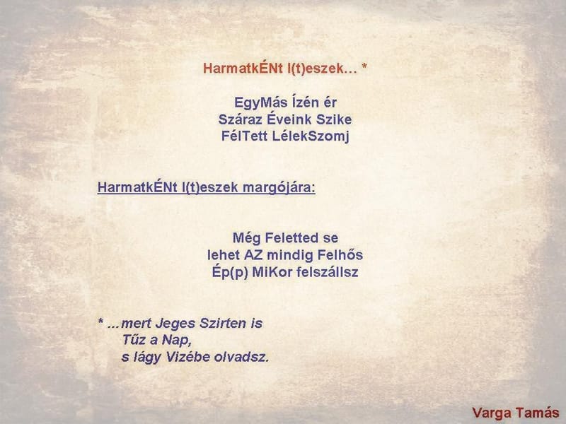 HarmatkÉNt l(t)eszek