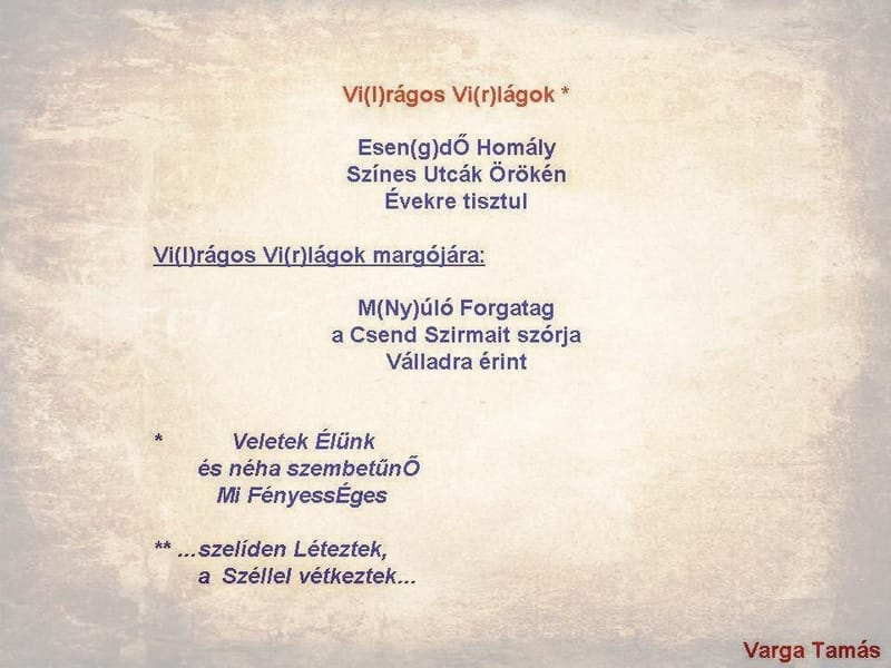 Vi(l)rágos Vi(r)lágok