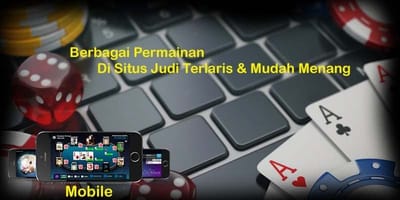 Berbagai Permainan Di Situs Judi Terlaris &amp; Mudah Menang image