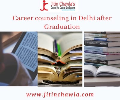Do You Need Career Counselling in Delhi After Graduation?