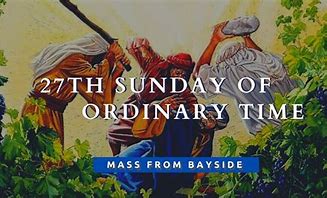 27th Sun in Ordinary Time YA
