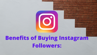 Benefits to Buy Instagram Followers and Likes