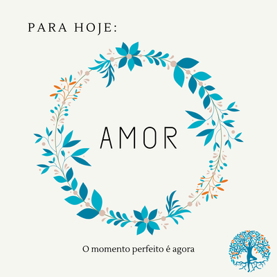 Para hoje... Amor