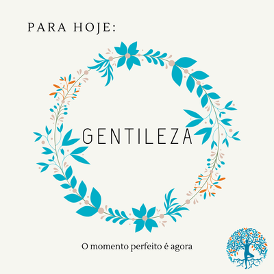Para hoje... Gentileza