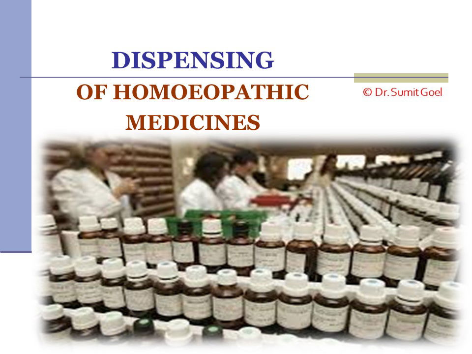 Dispensing of homoeopathic medicines