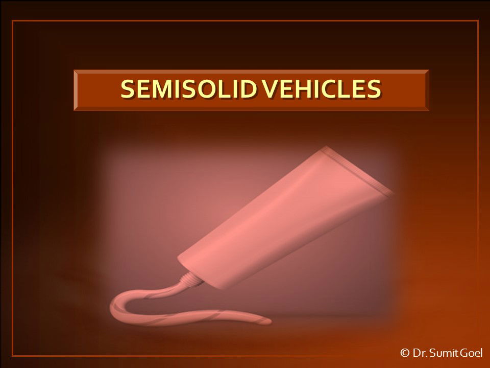 Semisolid vehicles