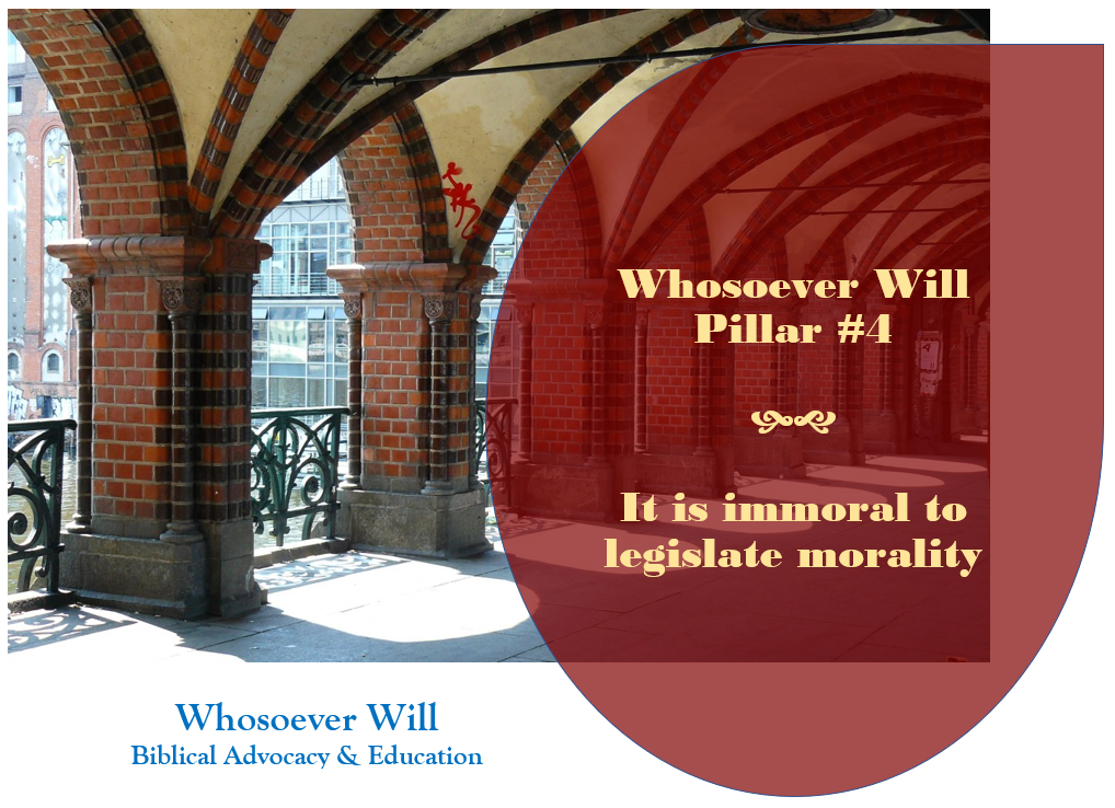 WsW Pillar #4 - It is immoral to legislate morality