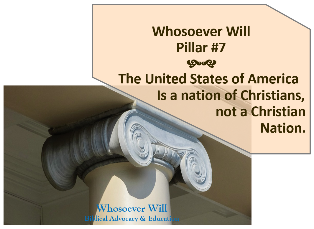 WsW Pillar #7 - The United States of America is a nation of Christians, not a Christian Nation