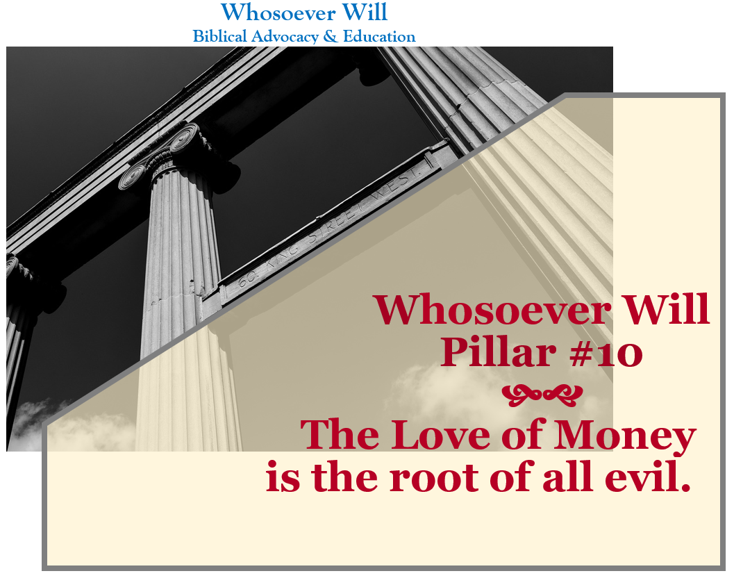 WsW Pillar #10 - The Love of Money is the root of all evil.