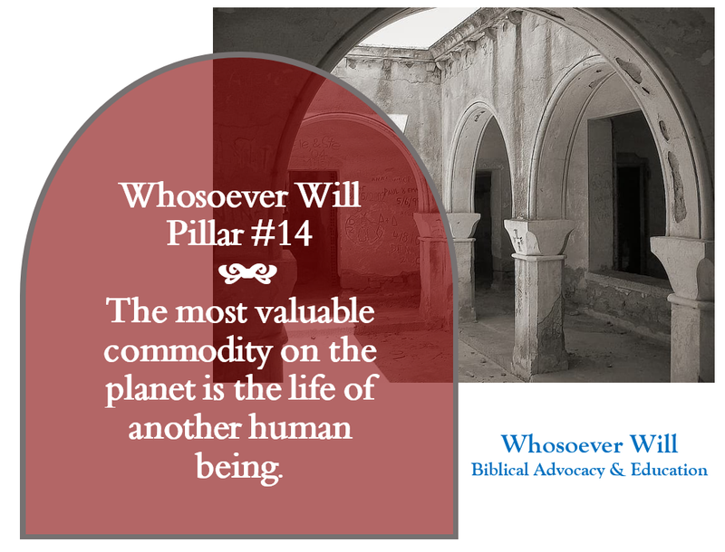 WsW Pillar #14 -  The most valuable commodity on the planet is the life of another human being