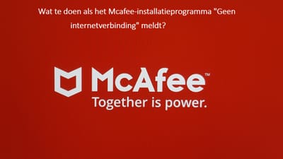 Wat te doen als het Mcafee-installatieprogramma "Geen internetverbinding" meldt?