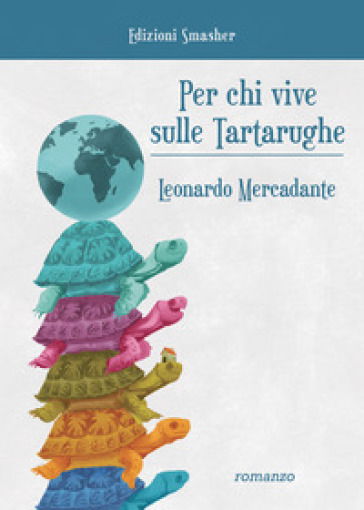 "PER CHI VIVE SULLE TARTARUGHE" DI LEONARDO MERCADANTE