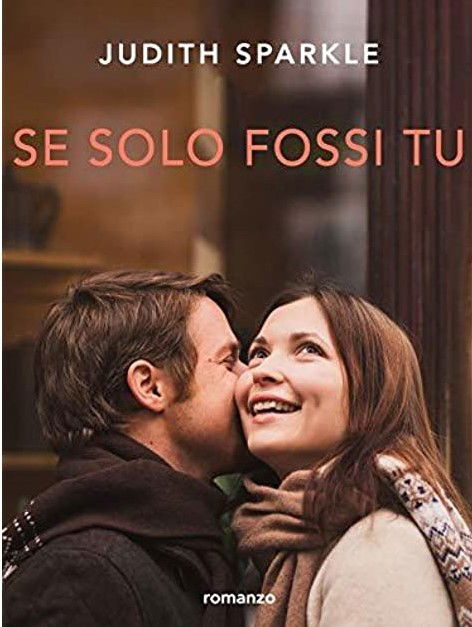 "SE SOLO FOSSI TU" DI JUDITH SPARKLE