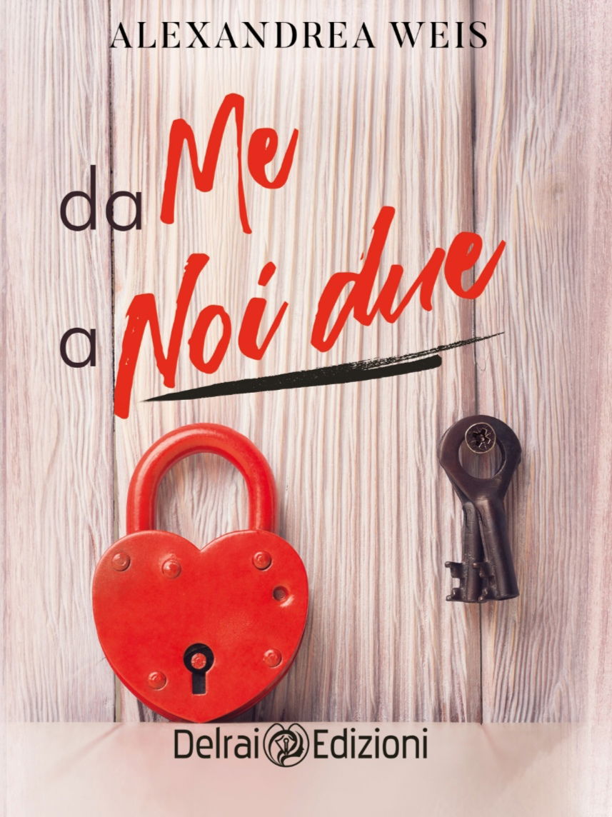 "DA ME A NOI DUE" DI ALEXANDREA WEIS