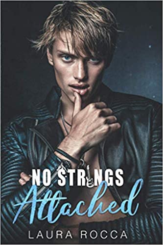 "NO STRINGS ATTACHED" DI LAURA ROCCA