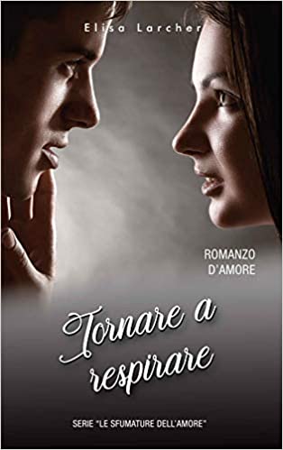 "TORNARE A RESPIRARE" DI ELISA LARCHER