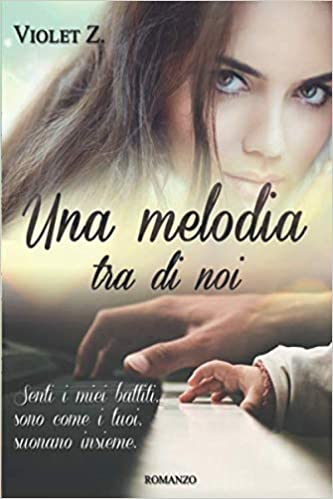 "UNA MELODIA TRA DI NOI" DI VIOLET Z.