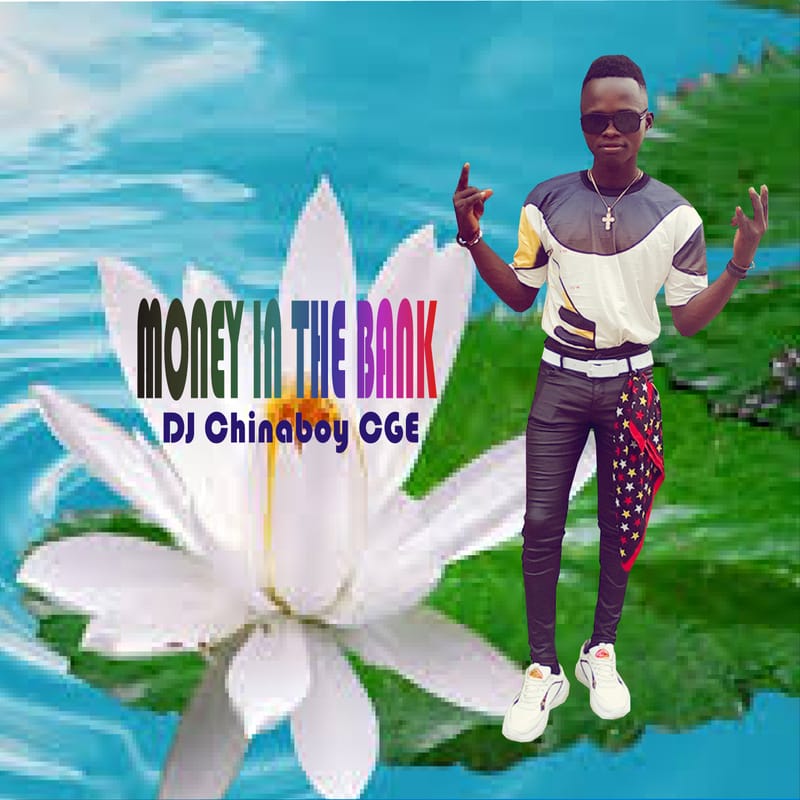 Download Money In The Bank by DJ Chinaboy CGE