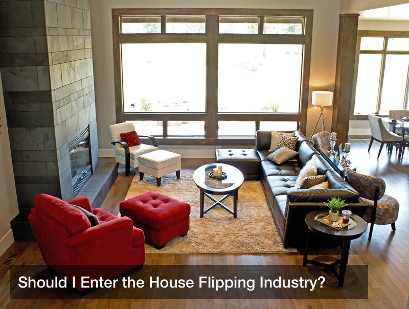 Should I Enter the House Flipping Industry?