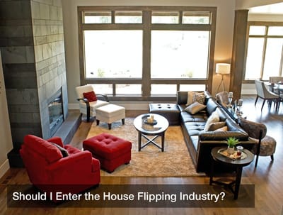 Should I Enter the House Flipping Industry?