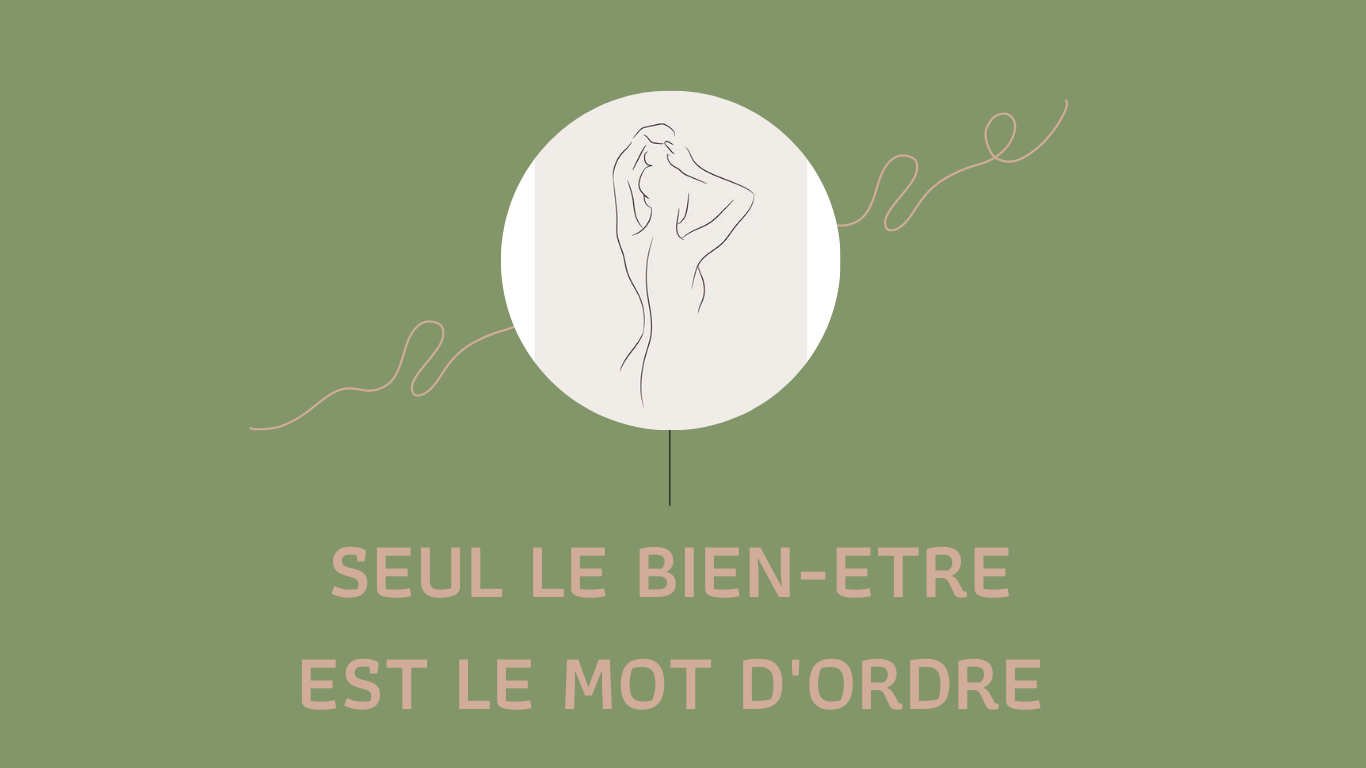 Seul le bien-être est le mot d’ordre.