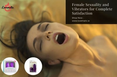 Female Sexuality and Vibrators for Complete Satisfaction