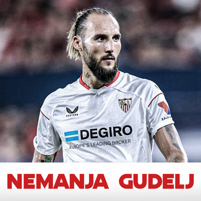 Nemanja Gudelj ● Sevilla FC Nemanja Gudelj ● Sevilla FC