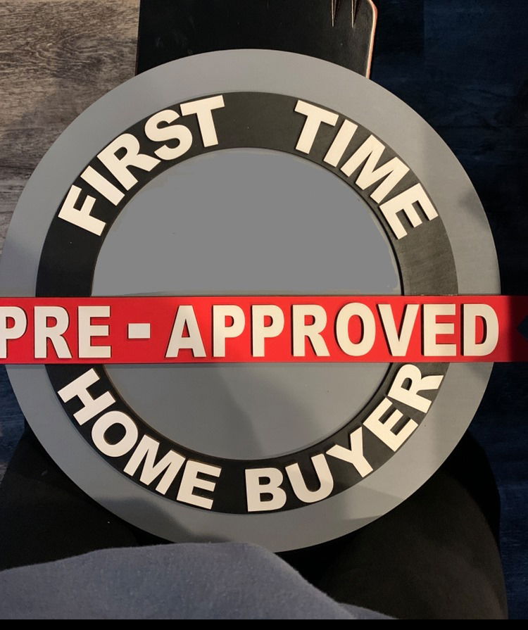 Realtor sign- First Time Home Buyer (Name of Realtor & Info can be put on sign)