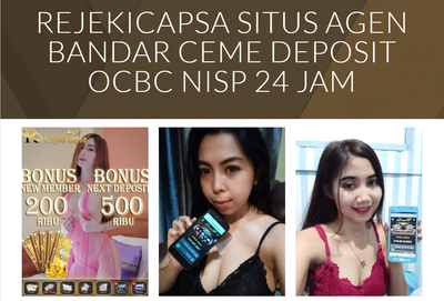 REJEKICAPSA SITUS AGEN BANDAR CEME DEPOSIT OCBC NISP 24 JAM