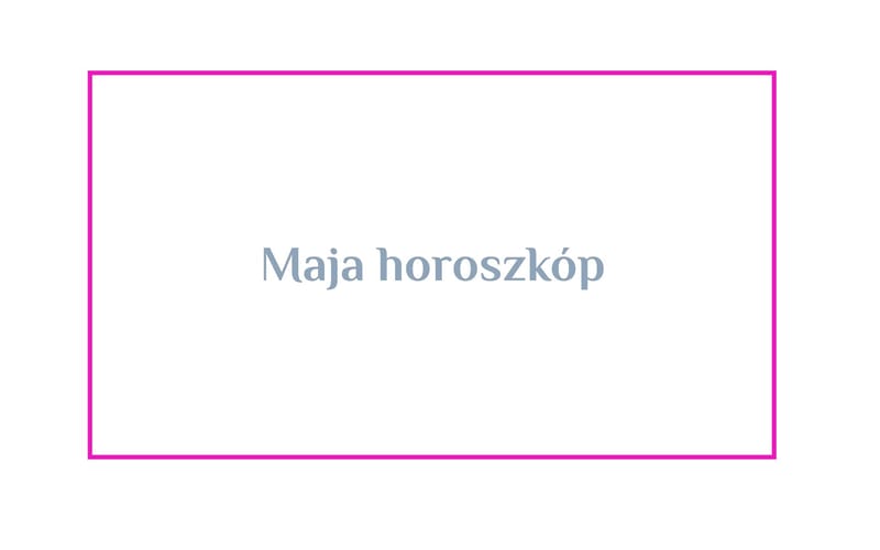 Maja horoszkóp születési dátum szerint