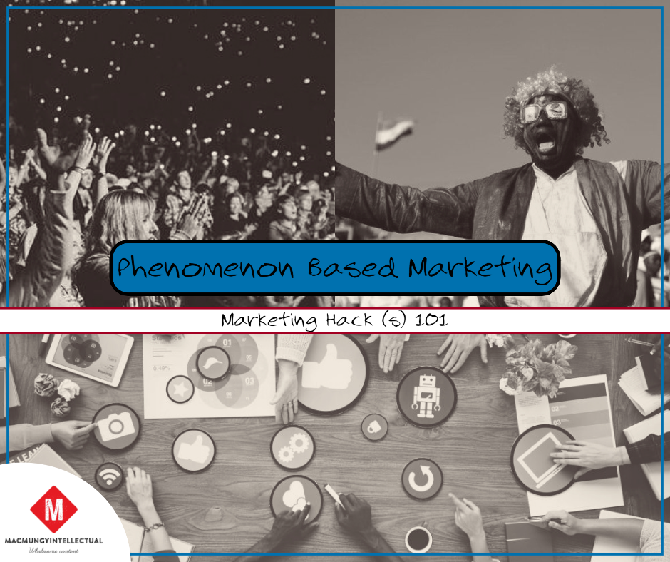 Phenomenon Based Marketing: Marketing Hack 101