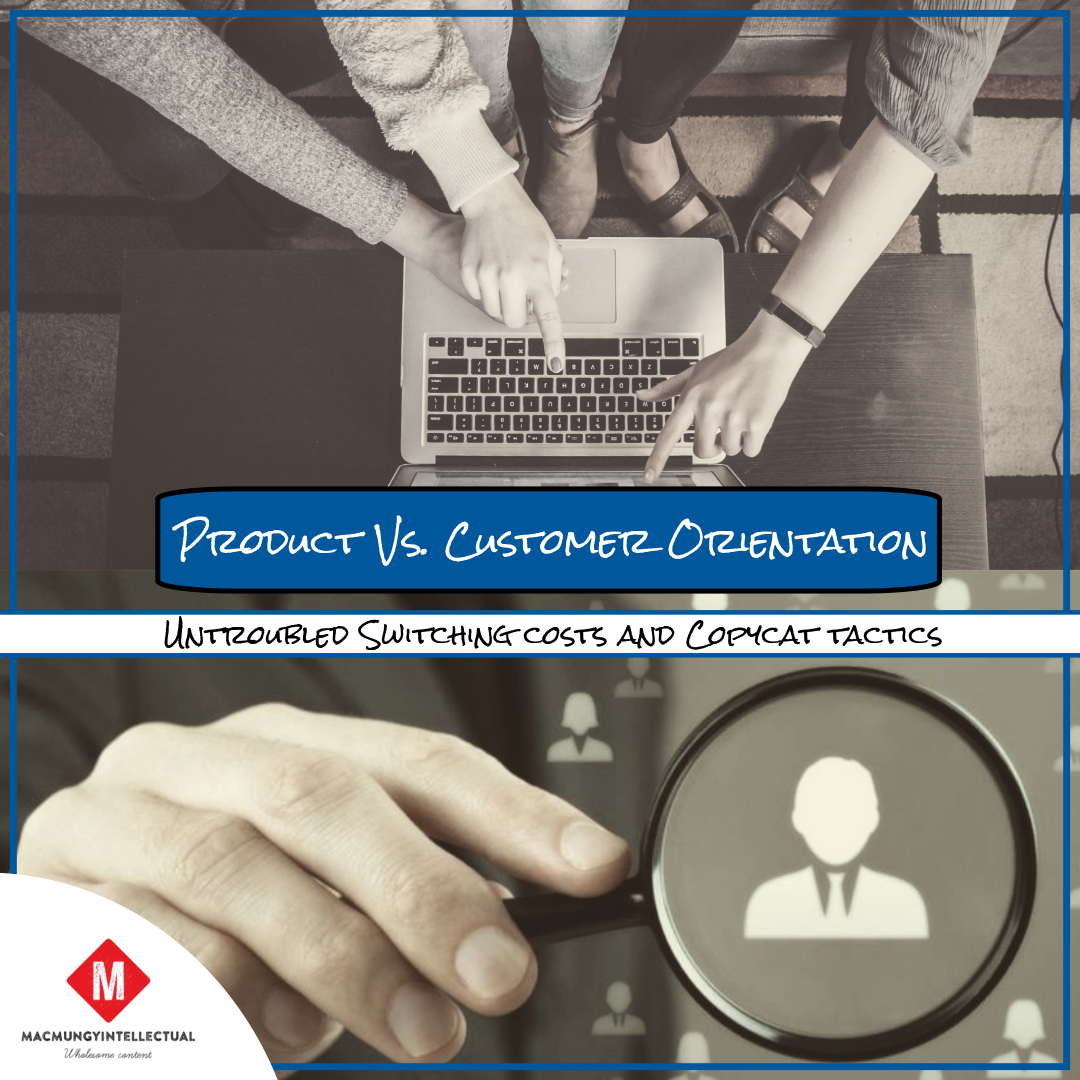Product Vs. Customer Orientation
