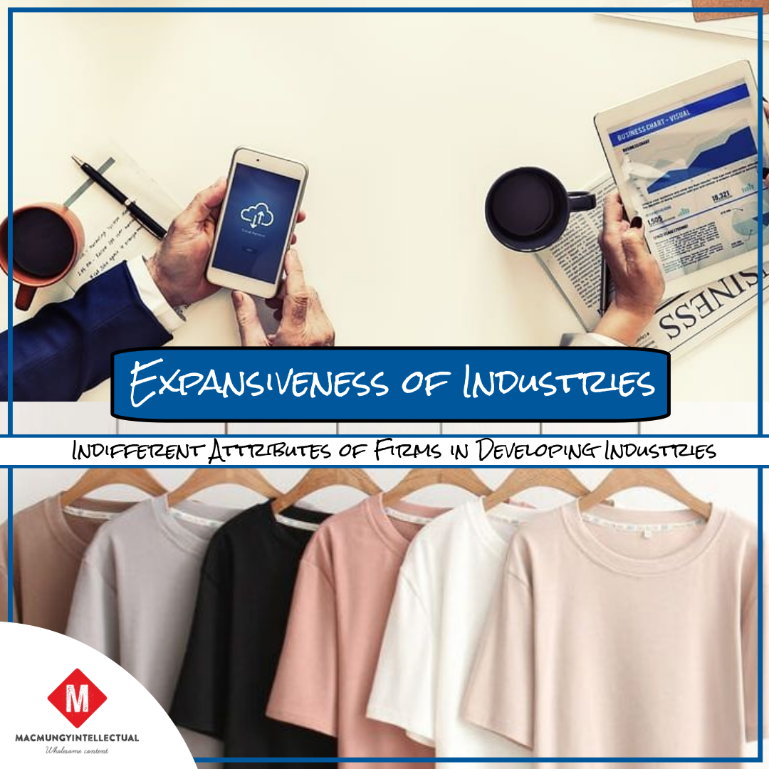 Expansiveness of Industries: Indifferent Attributes of Firms in Developing Industries