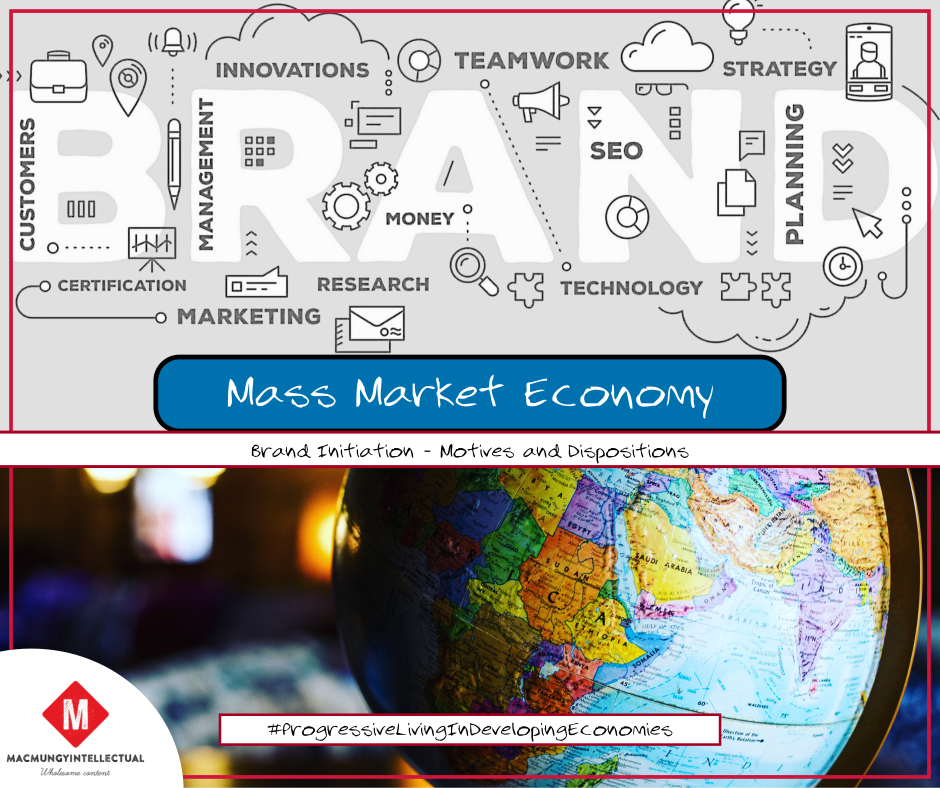 Mass Market Economy; Brand Initiation - Motives and Dispositions