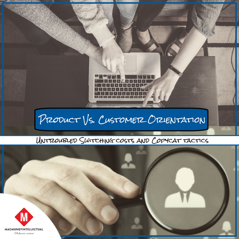 Product Vs. Customer Orientation