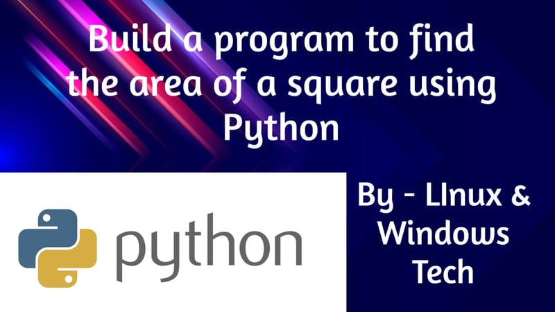 Build a program to find the area of a square using Python.