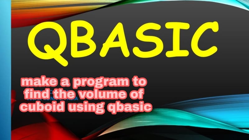 Make a program to find the volume of a cuboid using QBASIC.