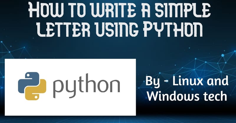 How to make a simple Letter using Python (make you letter look attractive to your readers!!)