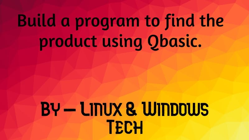 Make a program to find the product using Qbasic