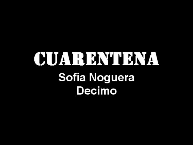 Cuarentena - Sofia Noguera - Grado Decimo