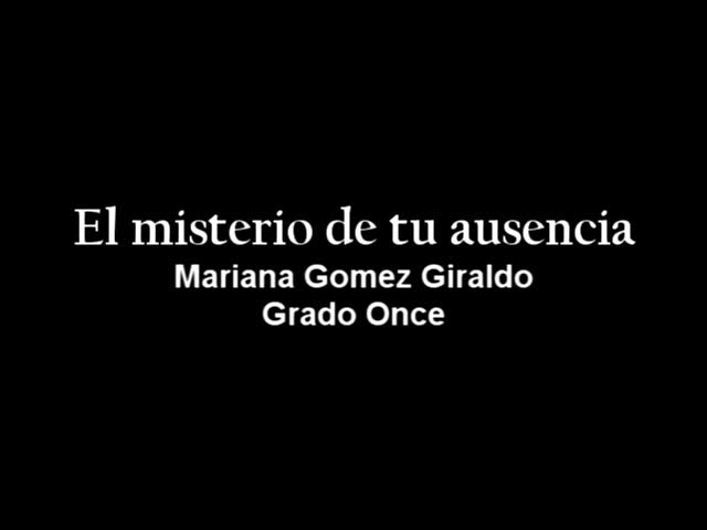 El misterio de tu ausencia - Mariana Gómez Giraldo - 11
