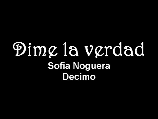 Dime la verdad - Sofia Noguera - Decimo