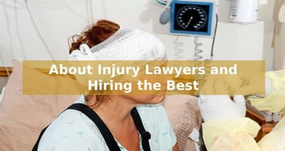 About Injury Lawyers and Hiring the Best
