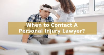 When to Contact A Personal Injury Lawyer?