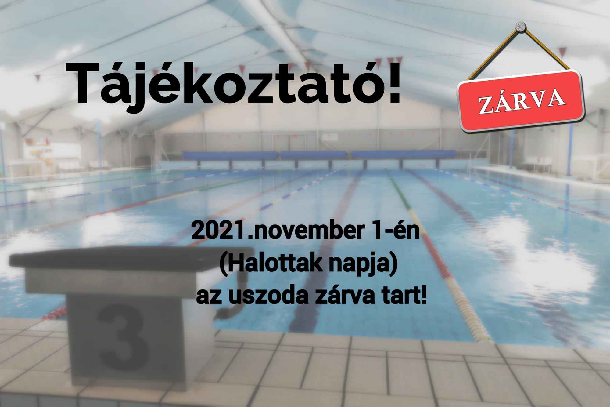 Halottak napján (2021.11.01.) az uszoda zárva tart!