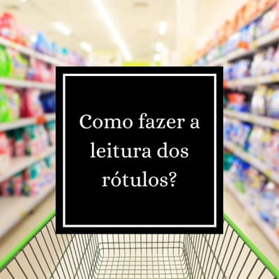 Como fazer a leitura dos rótulos?