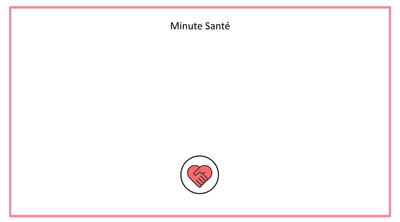 La minute Santé!