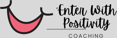 "ENTER WITH POSITIVITY" Coaching